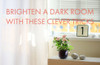 Brighten A Dark Room With These Clever Tricks