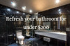 Budget Bathroom Makeover For Under $200